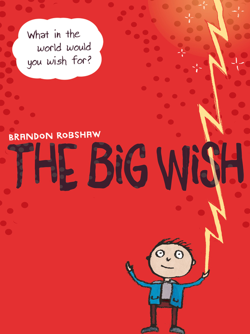 Title details for The Big Wish by Brandon Robshaw - Available